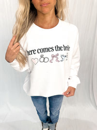 Here Comes the Bride Crewneck